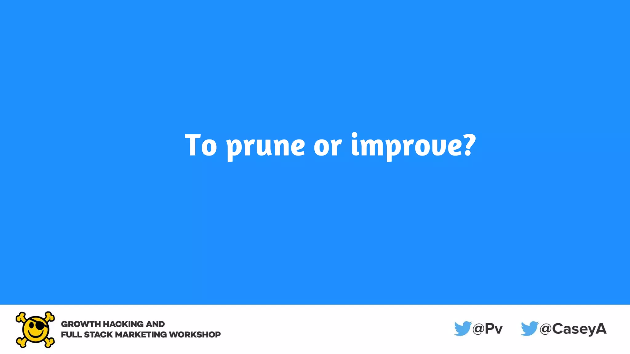 To prune or improve?
 