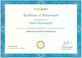 Dilan Wijesooriya
Test passed
Advanced Content Marketing
15th May 2018
Certificate code : 799300
 
