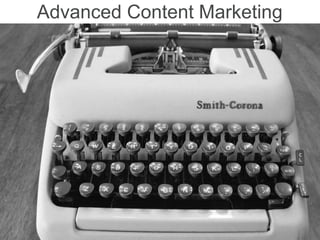 Advanced Content Marketing 
 