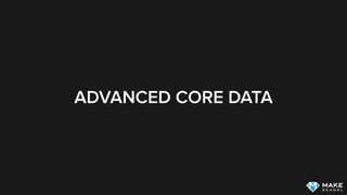 ADVANCED CORE DATA
 