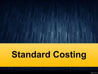 Standard Costing
 