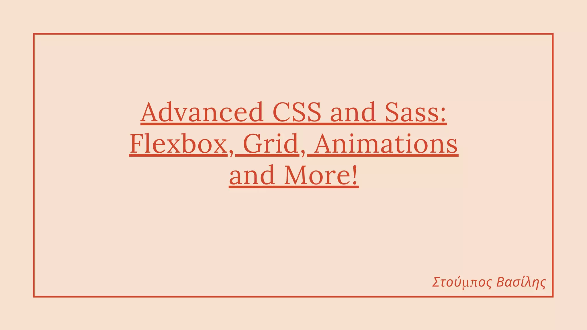 Advanced css and sass flexbox, grid, animations and more! | PPT
