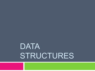 DATA
STRUCTURES
 