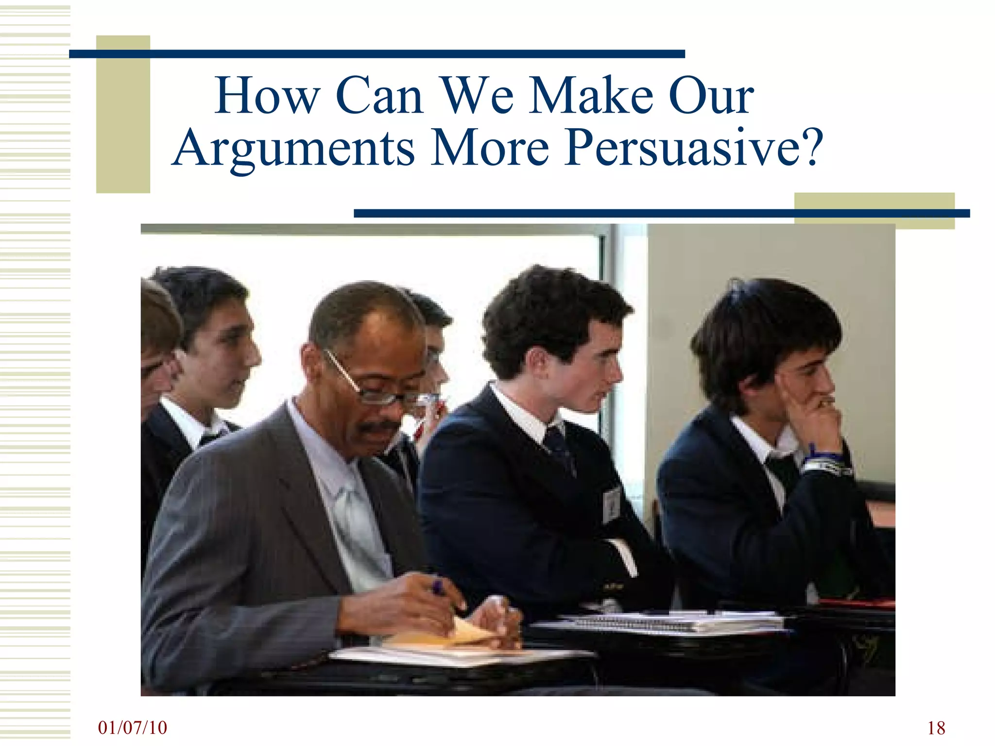 How Can We Make Our  Arguments More Persuasive? 