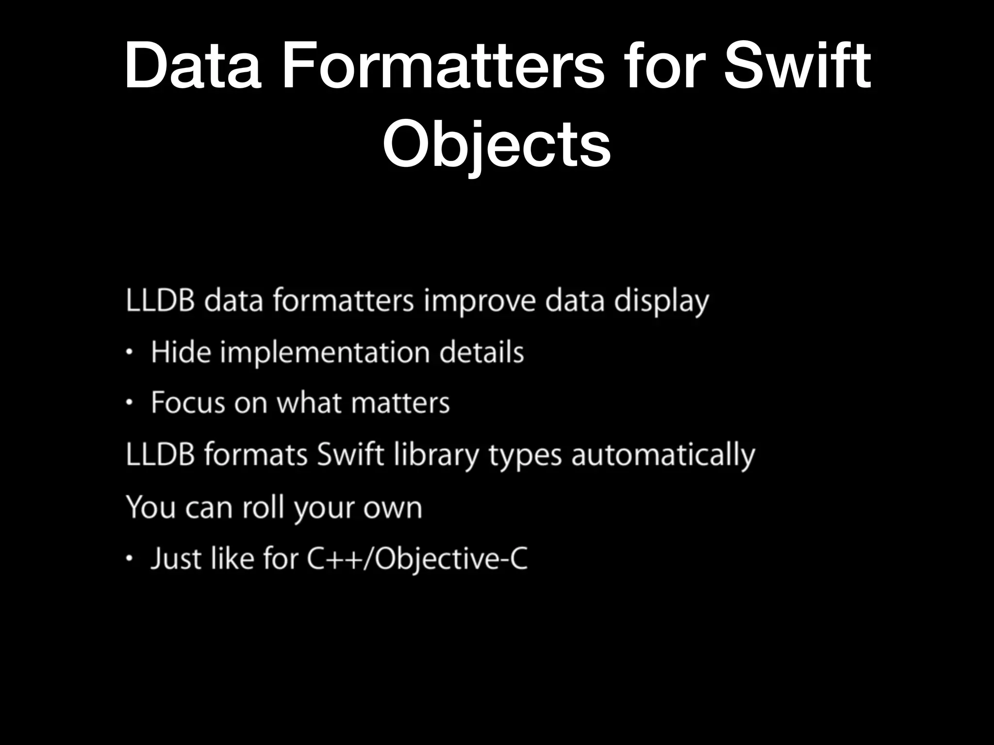 Data Formatters for Swift
Objects
 