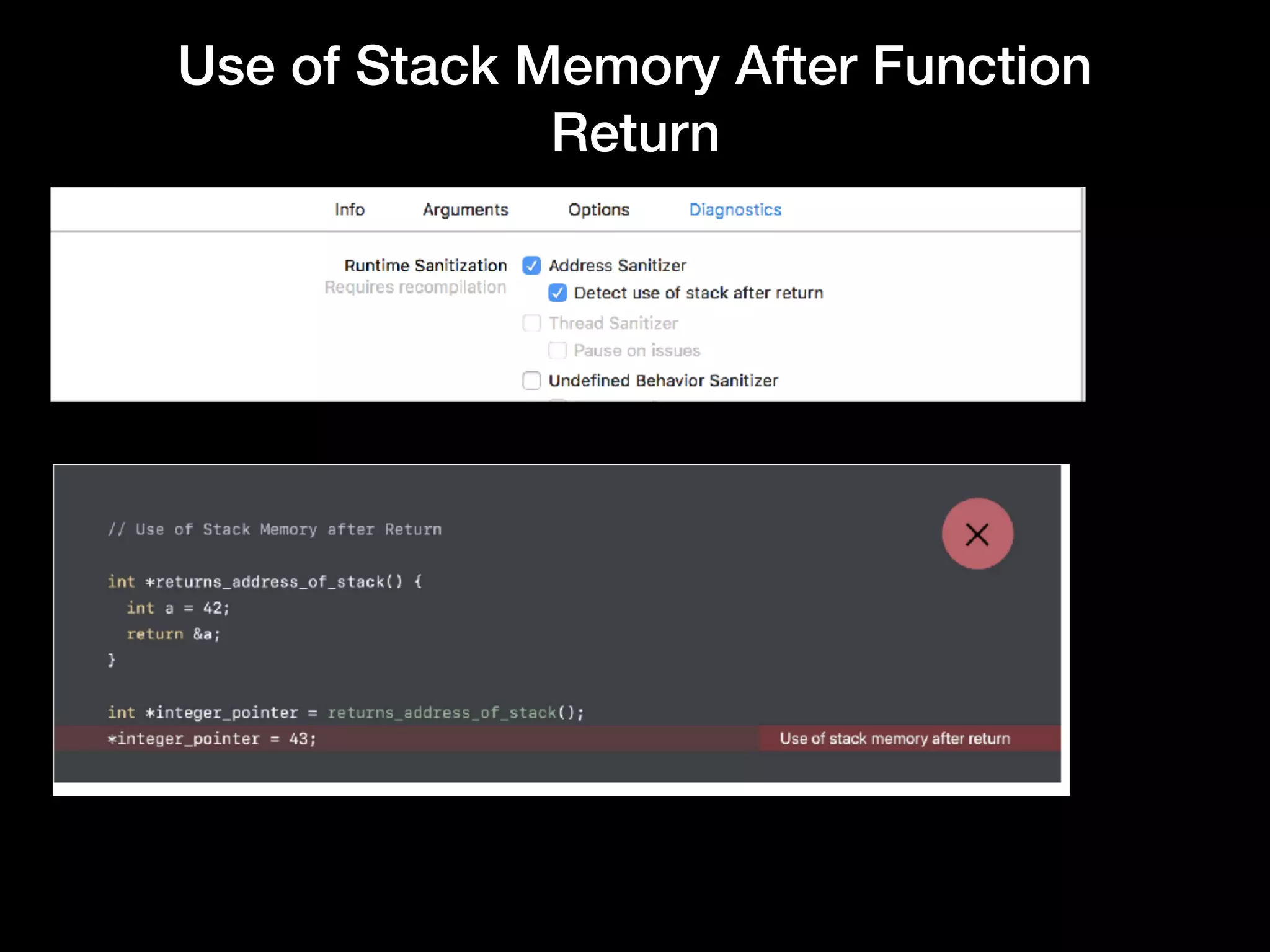Use of Stack Memory After Function
Return
 