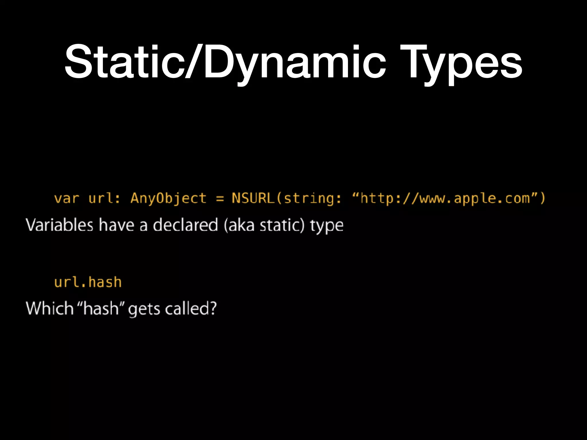 Static/Dynamic Types
 
