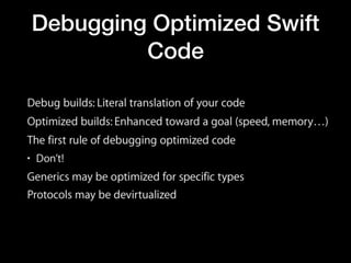 Debugging Optimized Swift
Code
 