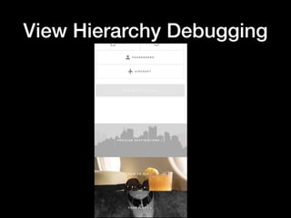 View Hierarchy Debugging
 