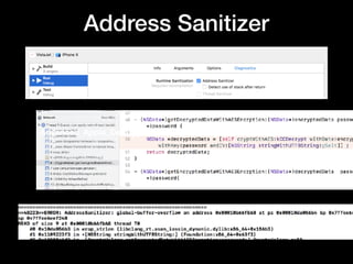 Address Sanitizer
Advanced_Apple_Debugging_&_Reverse_Engineering_v2.0.pdf
 