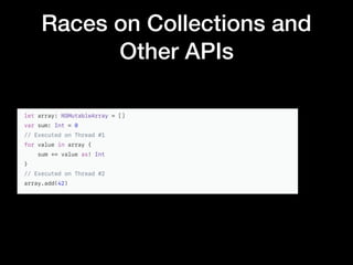 Races on Collections and
Other APIs
 