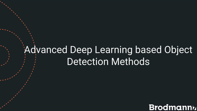 Advanced deep learning based object detection methods | PPT