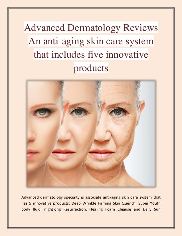 Advanced Dermatology Reviews An antiaging skin care