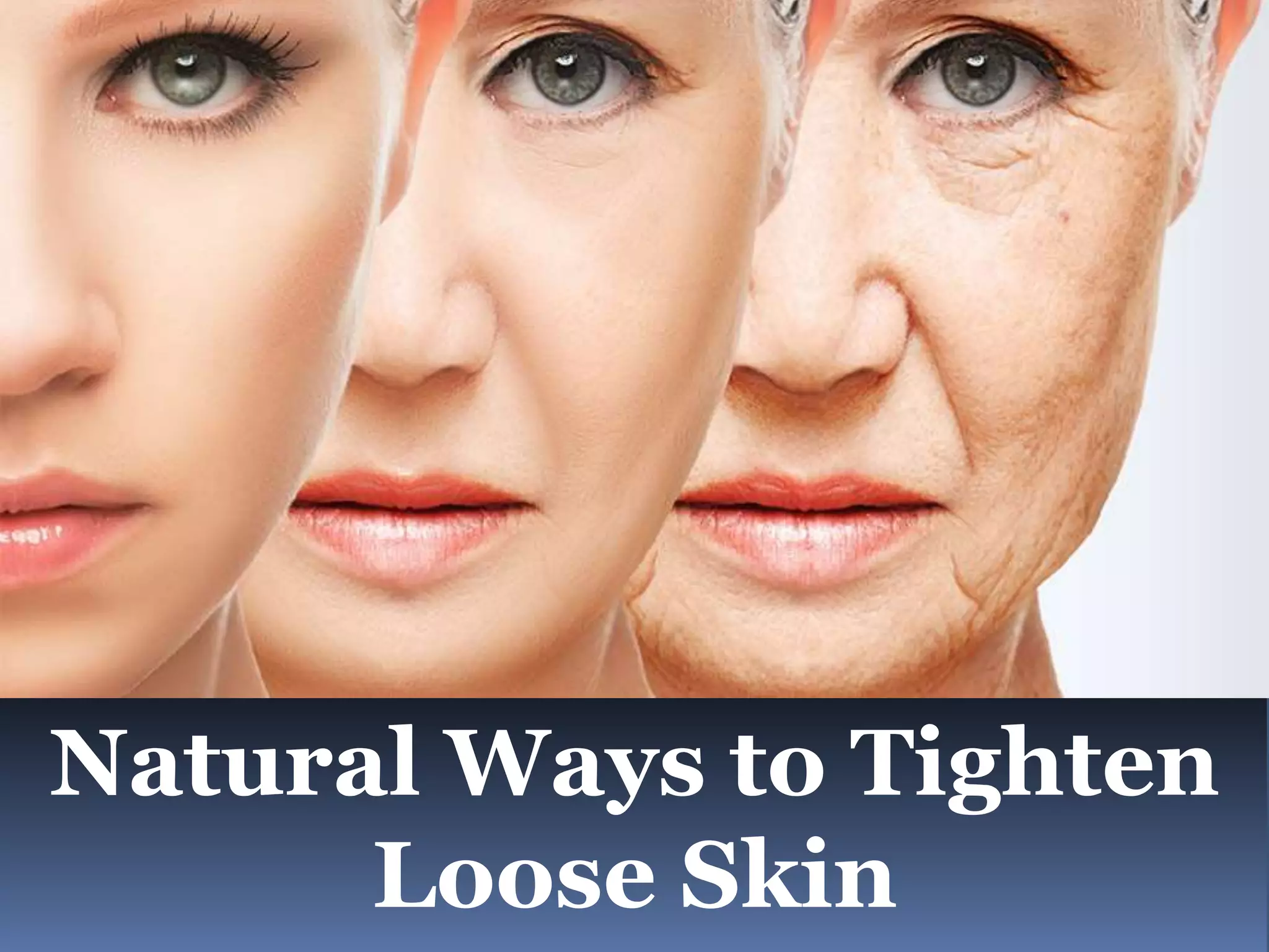 Advanced Dermatology Reviews Natural Ways to Tighten Loose Skin PPT