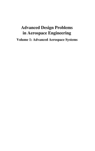 Advanced Design Problems
  in Aerospace Engineering
Volume 1: Advanced Aerospace Systems
 