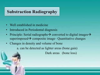 Substraction Radiograph Unit Advanced Diagnostic Aids in Periodontology .pptx