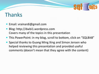 A dim with grain = fact table - potential performance issue (unless the fact table is small). e.g. fact table = 10m rows, trans dim = 10m rows. Joining 10m to 10m potentially slow, especially if the physical ordering of the trans dim is not the joining column.1. Dimensions - StructureSCD Type 6