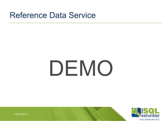 Reference Data Service

DEMO
13.07.2013 |

 