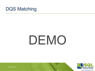 DQS Matching

DEMO
13.07.2013 |

 
