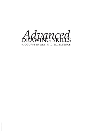 Advanced Drawing Skills. A Course In Artistic Excellence | PDF