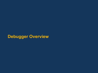 Debugger Overview 