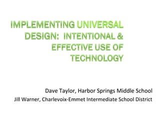 Dave Taylor, Harbor Springs Middle School
Jill Warner, Charlevoix-Emmet Intermediate School District
 