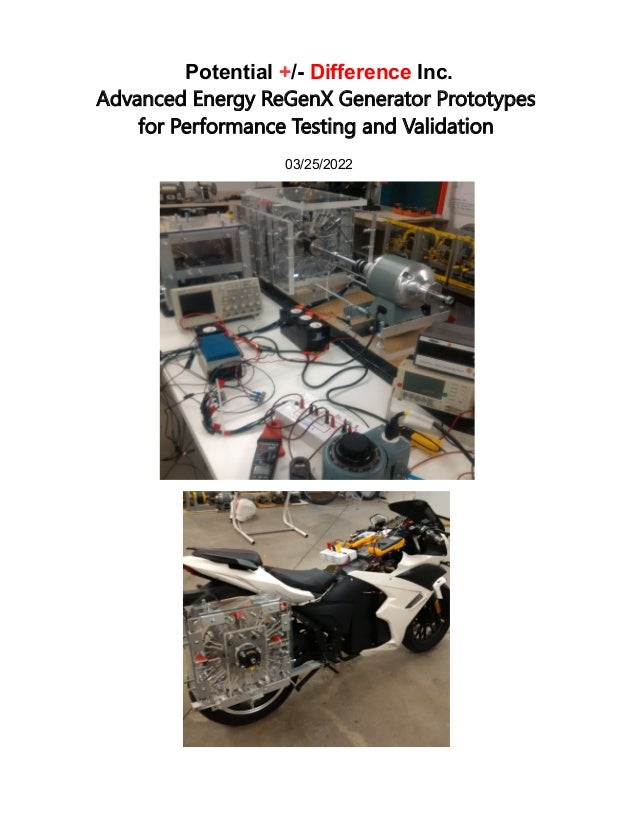 Potential +/- Difference Inc.
Advanced Energy ReGenX Generator Prototypes
for Performance Testing and Validation
03/25/2022
 