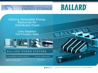 October 2010 Utilizing Renewable Energy Resources for  Distributed Power Larry Stapleton Vice-President, Sales 