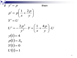 if
( )
( )
( )
( ) 1
1
0
1
1
4
1
4
1
2
2
1
0
2
2
=
=
=
=
⋅








+
+
⋅
−
=
′
=
′








+
=
′
=
′
U
Y
S
p
y
U
y
p
x
Y
y
p
U
U
Y
y
p
x
p
p
p
y then
٦٦
 