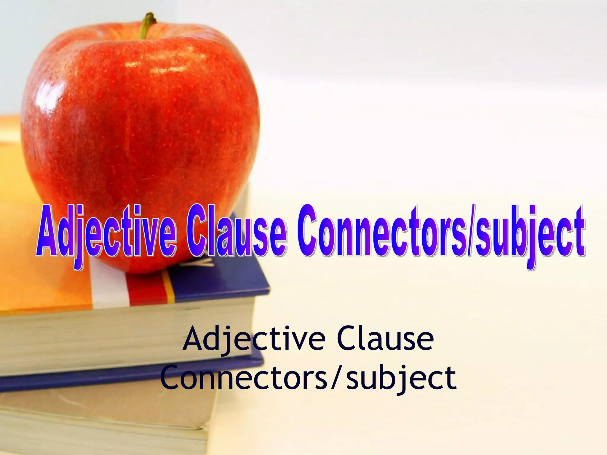 Advanced English Adjective Clause Connectors | PPT