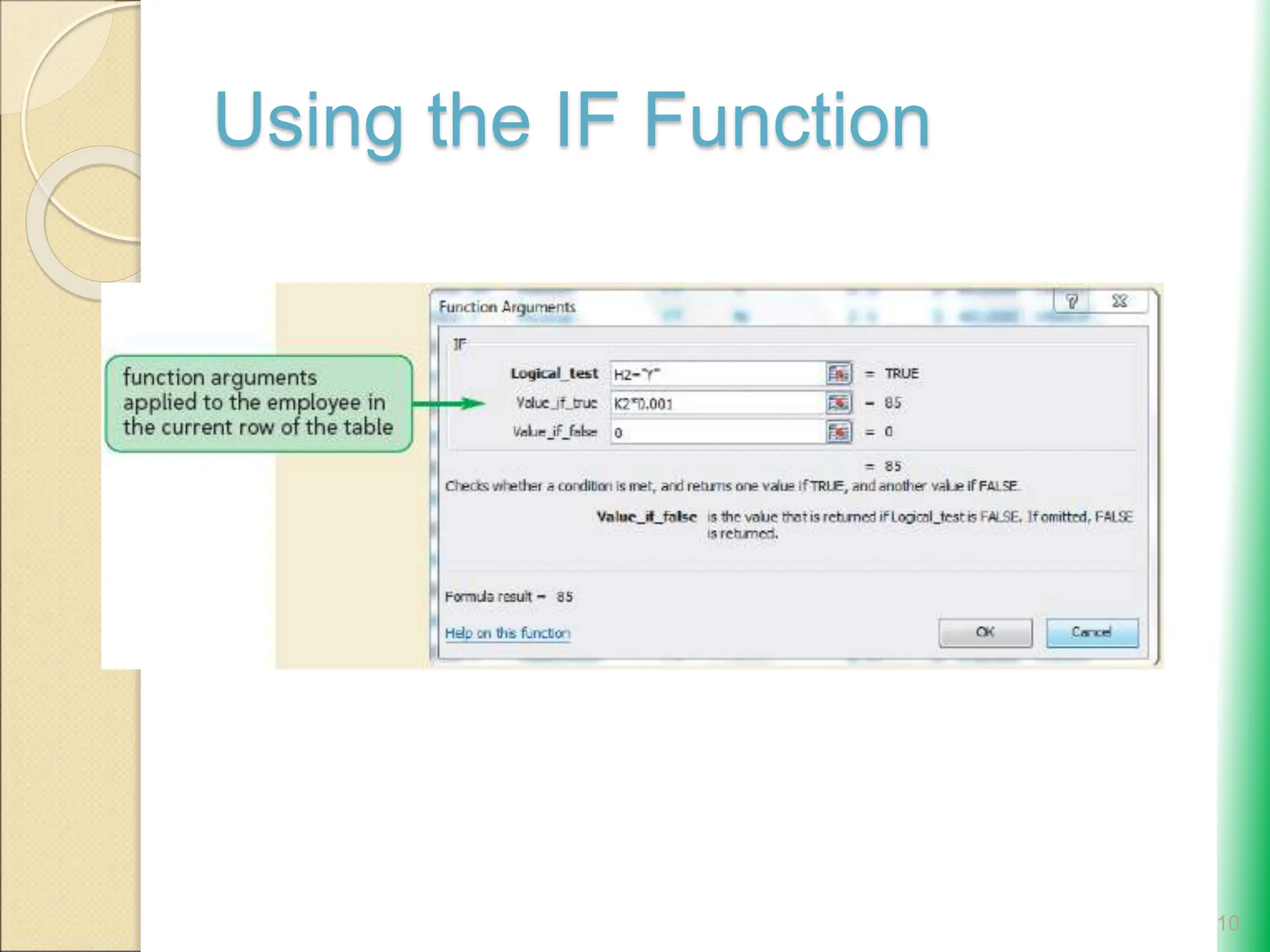 Using the IF Function
10
 