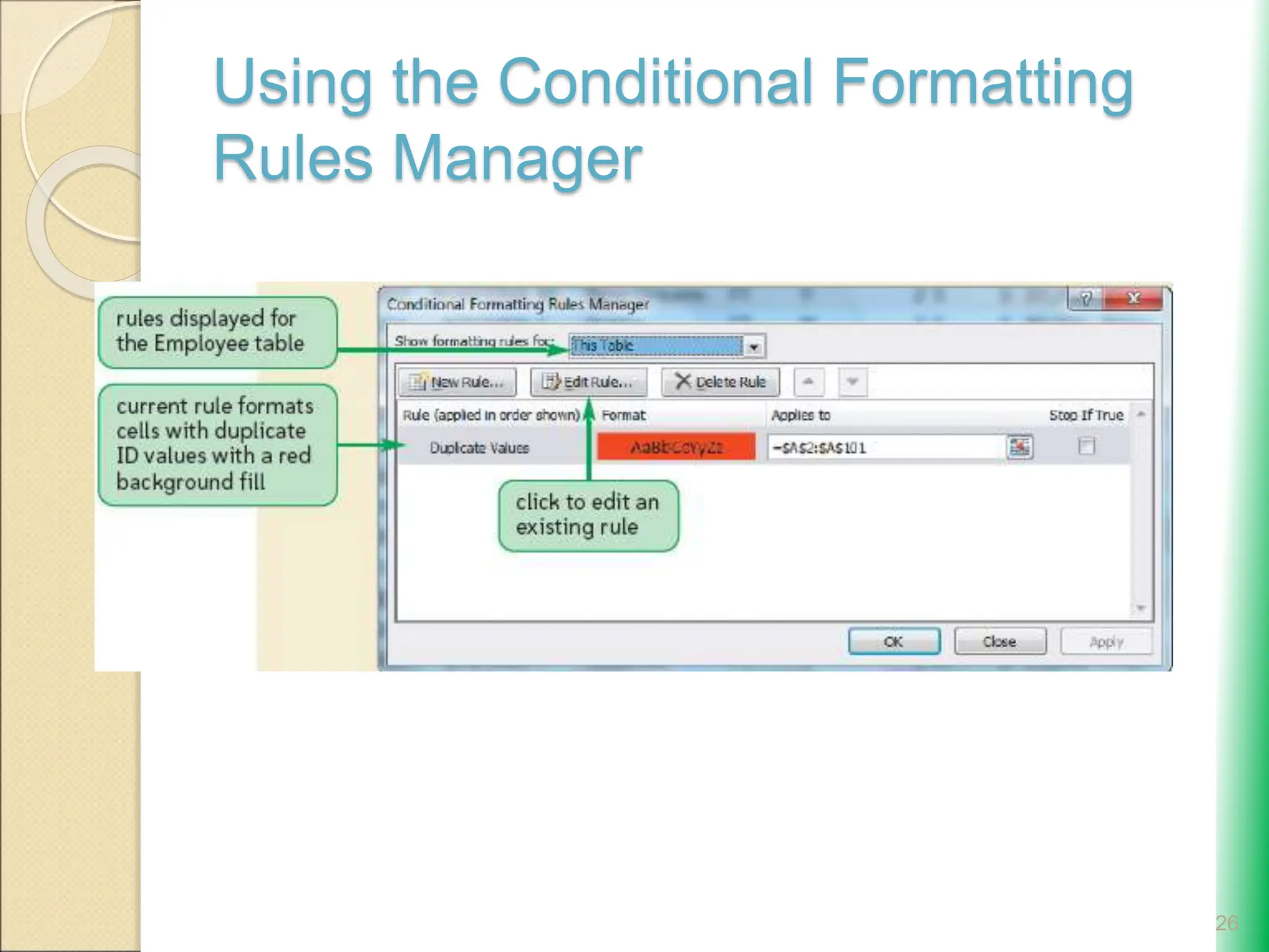Using the Conditional Formatting
Rules Manager
26
 