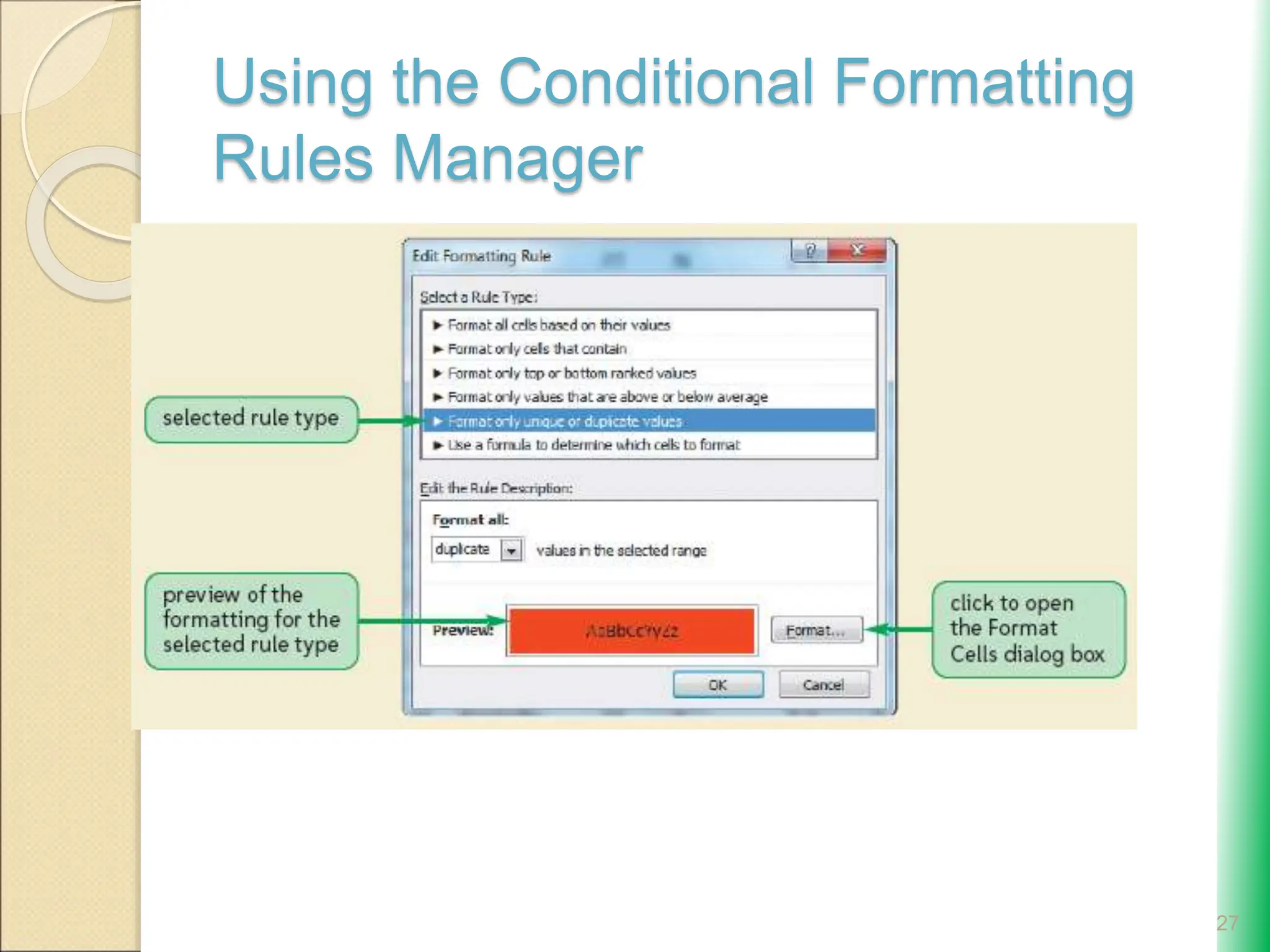 Using the Conditional Formatting
Rules Manager
27
 