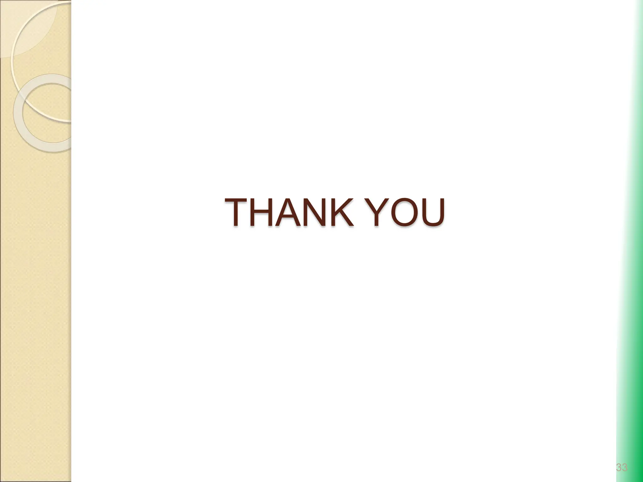33
THANK YOU
 