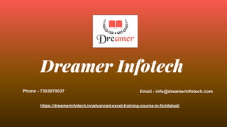 Dreamer Infotech
Phone - 7303070037 Email - info@dreamerinfotech.com
https://dreamerinfotech.in/advanced-excel-training-course-in-faridabad/
 