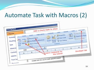 Automate Task with Macros (2)




                            16
 