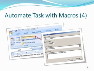 Automate Task with Macros (4)




                            18
 