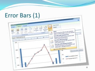 Error Bars (1)




                 6
 