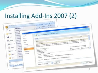 Installing Add-Ins 2007 (2)




                              9
 