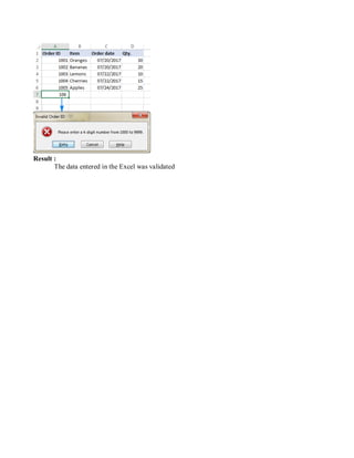 Result :
The data entered in the Excel was validated
 