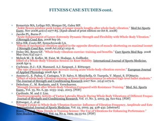 Kemertzis MA, Lythgo ND, Morgan DL, Galea MP.  "Ankle flexors produce peak torque at longer muscle lengths after whole-body vibration."   Med Sci Sports Exerc . Nov 2008;40(11):1977-83. [Epub ahead of print edition on Oct 8, 2008] Jacobs PL, Burns P.  "Acute Enhancement of Lower-Extremity Dynamic Strength and Flexibility with Whole-Body Vibration."   J Strength Cond Res.  2008 Sep 26. Silva HR, Couto BP, Szmuchrowski LA.  "Effects of mechanical vibration applied in the opposite direction of muscle shortening on maximal isometric strength."   J Strength Cond Res.  2008 Jul;22(4):1031-6. Dolny DG, Reyes GF.  "Whole body vibration exercise: training and benefits."   Curr Sports Med Rep . 2008 May-Jun;7(3):152-7. Melnyk M.; B. Kofler, M. Faist, M. Hodapp, A. Gollhofer.  Effect of a Whole-Body Vibration Session on Knee Stability.   International Journal of Sports Medicine.  2008 Apr 9.  Cochrane, D.J.; S.R. Stannard, A.J. Sargeant, J. Rittweger.  "The rate of muscle temperature increase during acute whole-body vibration exercise."   European Journal of Applied Physiology  2008 Apr. 8  Annino G., E. Padua, C. Castagna, V.D. Salvo, S. Minichella, O. Tsarpela, V. Manzi, S. D'Ottavio.  "Effect of whole body vibration training on lower limb performance in selected high-level ballet students."   The Journal of Strength and Conditioning Research  2007 Nov. 21(4):1072-6.  Delecluse, C., M. Roelants, and S. Verschueren.  "Strength Increase after Whole-Body Vibration Compared with Resistance Training."   Med. Sci. Sports Exerc. , Vol. 35, No. 6, pp. 1033–1041, 2003. [PDF] Cardinale, M. and J. Lim.  "Electromyography Activity of Vastus Lateralis Muscle During Whole Body Vibrations of Different Frequencies."   Journal of Strength and Conditioning Research , Vol. 17, No. 3, 2003, pg. 621-624. [PDF]  Rittweger, J., et al.  "Oxygen Uptake in Whole Body Vibration Exercise: Influence of Vibration Frequency, Amplitude and External Load."   International Journal of Sports Medicine , Vol. 23, 2002, pg. 428-432. [abstract]  Bosco, C., et al.  "New Trends in Training Science: The Use of Vibrations for Enhancing Performance."   New Studies in Athletics , Vol. 14, No.4, 1999, pg.55-62. [PDF]  