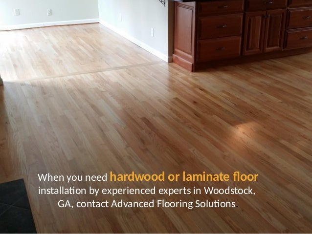 Hardwood Or Laminate Floor Installation Advanced Flooring Solutions