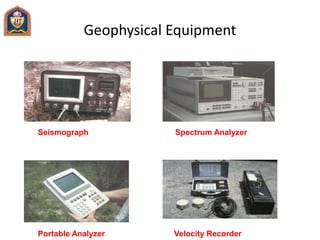 Geophysical Equipment
Seismograph Spectrum Analyzer
Portable Analyzer Velocity Recorder
 