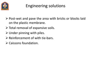 Engineering solutions
 Post-wet and pave the area with bricks or blocks laid
on the plastic membrane.
 Total removal of ...