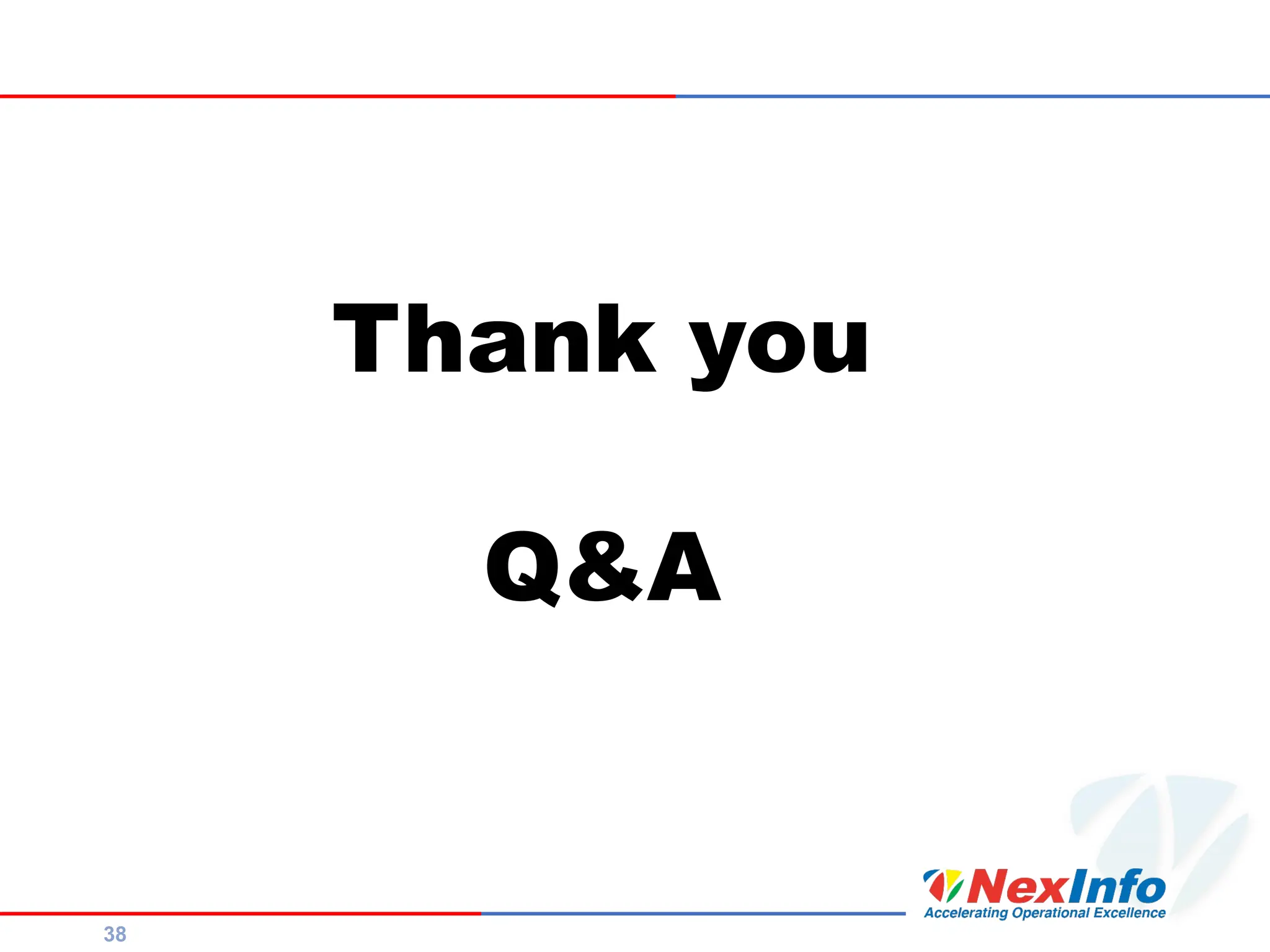 38
Thank you
Q&A
 