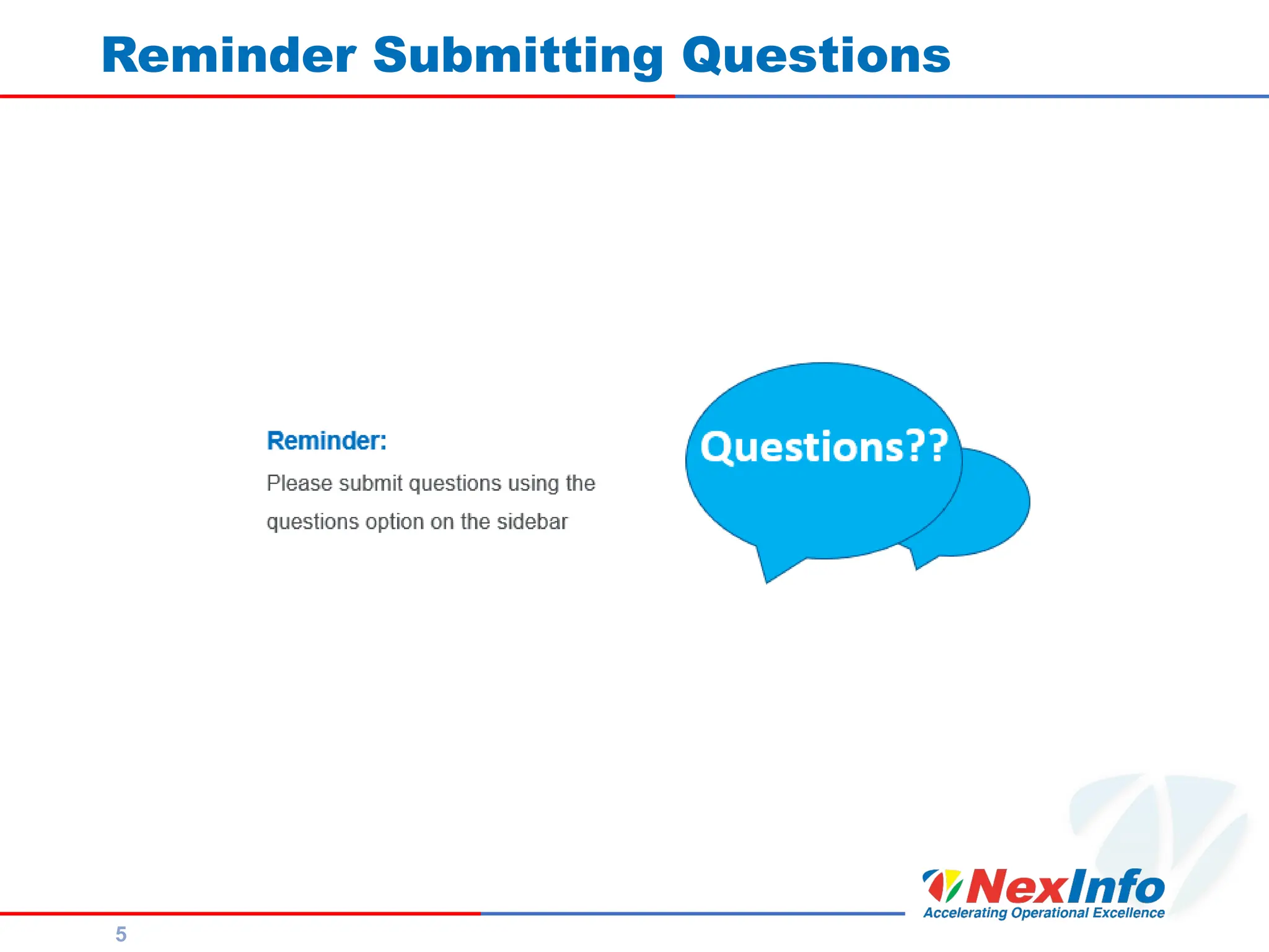 5
Reminder Submitting Questions
 