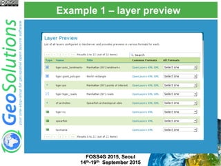 Example 1 – layer preview
FOSS4G 2015, Seoul
14th-19th September 2015
 