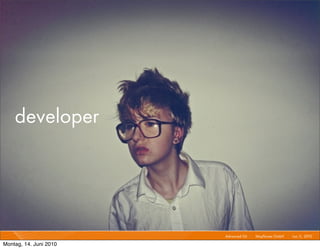 Beispiel

    developer




                                   Advanced Git I   Mayﬂower GmbH I Jun 1 2010 I
                                                                         1,

Montag, 14. Juni 2010
 