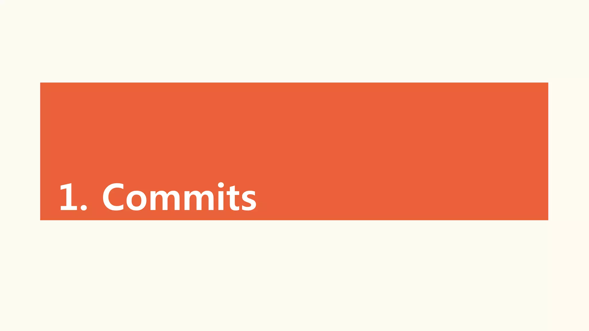 1. Commits
 