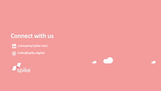Connect with us
/company/spike-seo/
hello@spike.digital